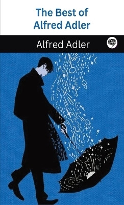 The Best of Alfred Adler (Grapevine Classic Books)(English, Hardcover, Adler Alfred)