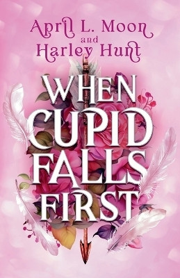 When Cupid Falls First(English, Paperback, Moon April L)