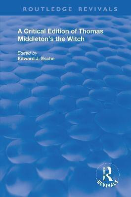 A Critical Edition of Thomas Middleton's The Witch(English, Hardcover, Middleton Thomas)