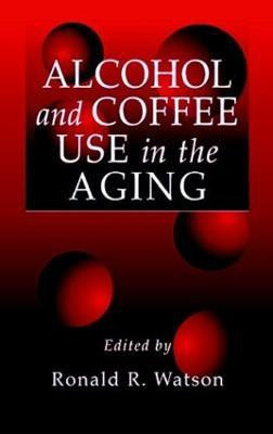 Alcohol and Coffee Use in the Aging(English, Hardcover, unknown)