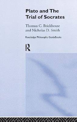 Routledge Philosophy GuideBook to Plato and the Trial of Socrates(English, Hardcover, Brickhouse Thomas C.)