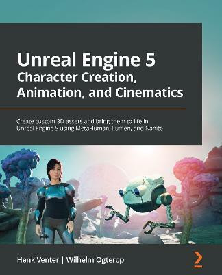 Unreal Engine 5 Character Creation, Animation, and Cinematics(English, Paperback, Venter Henk)
