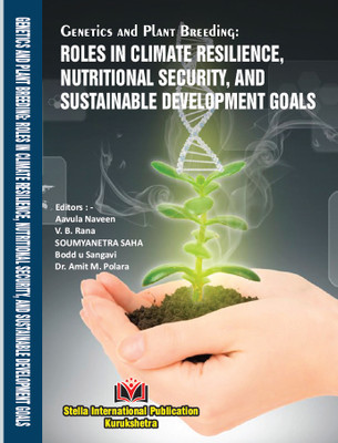 Genetics and Plant Breeding: Roles in Climate Resilience, Nutritional Security, and Sustainable Development Goals(Hardcover, Aavula Naveen, V. B. Rana, Soumyanetra Saha, Boddu Sangavi, Dr. Amit M. Polara) Genetics and Plant Breeding: Roles in Climate Resilience, Nutritional Security, and Sustainable Development Goals(Hardcover, Aavula Naveen, V. B. Rana, Soumyanetra Saha, Boddu Sangavi, Dr. Amit M. Polara)