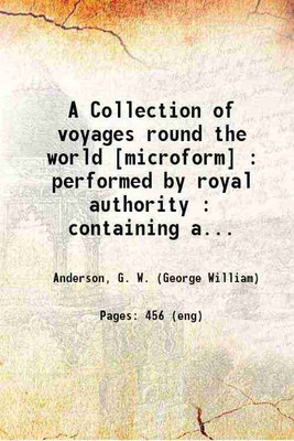 A Collection of voyages round the world Volume 1 1790 [Hardcover](Hardcover, Anderson, G. W. (George William))