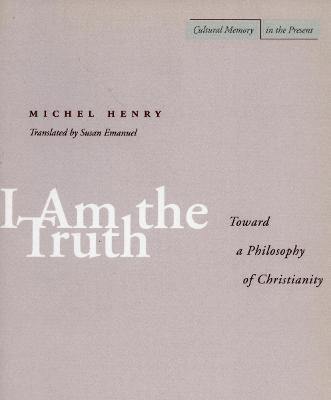 I Am the Truth(English, Paperback, Henry Michel)