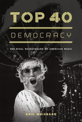 Top 40 Democracy(English, Paperback, Weisbard Eric)