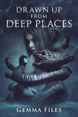 Drawn Up From Deep Places(English, Paperback, Files Gemma)