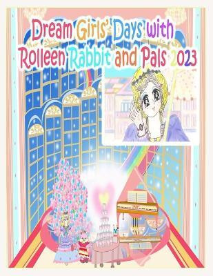 Dream Girls' Days with Rolleen Rabbit and Pals 2023(English, Paperback, Kong R)