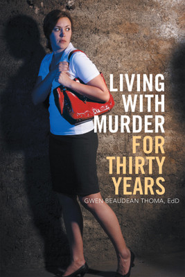 Living with Murder for Thirty Years(English, Hardcover, Thoma Edd Gwen Beaudean)