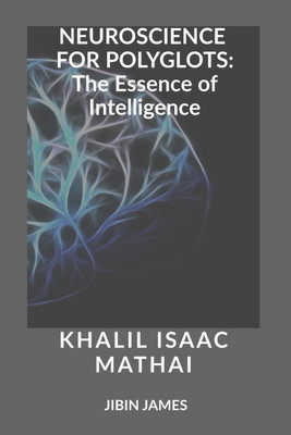 Neuroscience for Polyglots(English, Hardcover, DR.KHALIL ISAAC MATHAI)