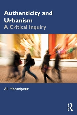 Authenticity and Urbanism(English, Paperback, Madanipour Ali)