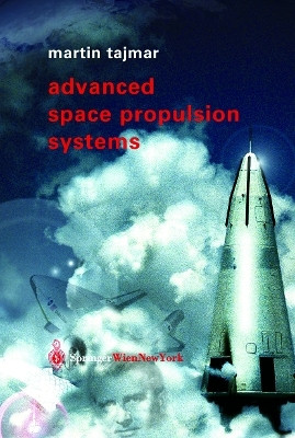 Advanced Space Propulsion Systems(English, Paperback, Tajmar Martin)