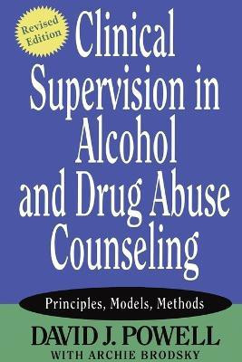 Clinical Supervision in Alcohol and Drug Abuse Counseling(English, Paperback, Powell David J.)