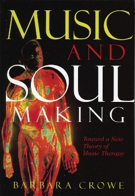 Music and Soulmaking(English, Hardcover, Crowe Barbara J.)