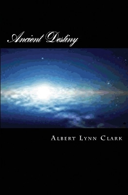 Ancient Destiny - SHIP(English, Paperback, Clark Albert)