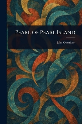 Pearl of Pearl Island(English, Paperback, Oxenham John)