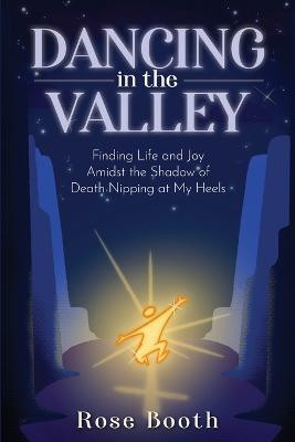 Dancing in the Valley(English, Paperback, Booth Rose)