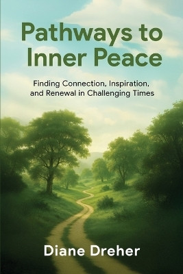 Pathways to Inner Peace(English, Paperback, Dreher Diane)