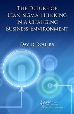 The Future of Lean Sigma Thinking in a Changing Business Environment(English, Electronic book text, Rogers David)