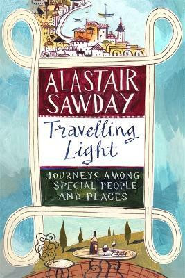 Travelling Light(English, Hardcover, Sawday Alastair)