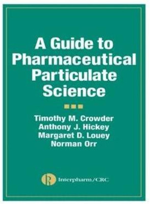 A Guide to Pharmaceutical Particulate Science(English, Hardcover, Hickey Anthony J.)