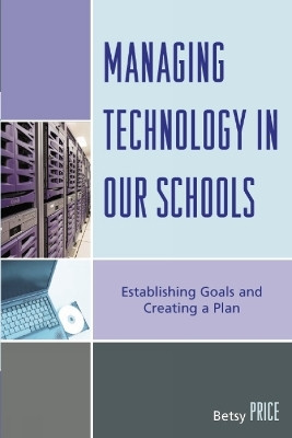 Managing Technology in Our Schools(English, Hardcover, Price Betsy)