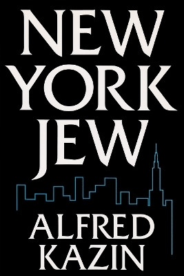 New York Jew(English, Paperback, Kazin Alfred)