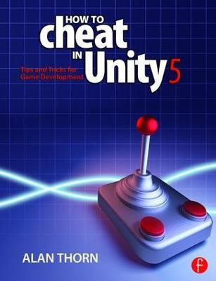 How to Cheat in Unity 5(English, Paperback, Thorn Alan)