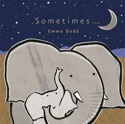 Sometimes...(English, Board book, Dodd Emma)