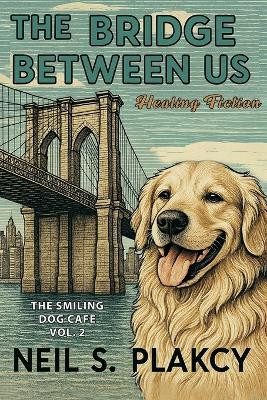 The Bridge Between Us(English, Paperback, Plakcy Neil S)