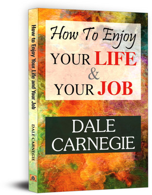 How to Enjoy Your Life and Your Job(English, Hardcover, Carnegie Dale)