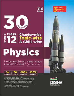 Disha 30 New Syllabus Chapter-wise, Topic-wise & Skill-wise CBSE Class 12 Physics Previous Year Solved Papers (2013 - 2025) & Sample Papers (2022 - 2025) 3rd Edition | PYQs for 2026 Exam(Paperback, Disha Experts)