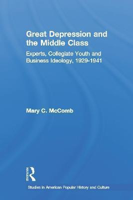 Great Depression and the Middle Class(English, Paperback, McComb Mary C.)