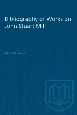 Bibliography of Works on John Stuart Mill(English, Electronic book text, Laine Michael)