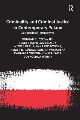 Criminality and Criminal Justice in Contemporary Poland(English, Paperback, Buczkowski Konrad)