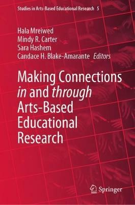 Making Connections in and Through Arts-Based Educational Research(English, Hardcover, unknown)