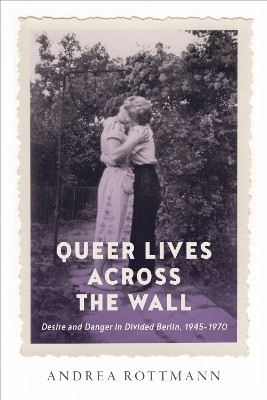 Queer Lives Across the Wall(English, Paperback, Rottmann Andrea)