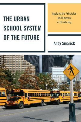 The Urban School System of the Future(English, Paperback, Smarick Andy)