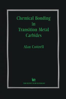 Chemical Bonding in Transition Metal Carbides(English, Hardcover, Cottrell Sir Alan)