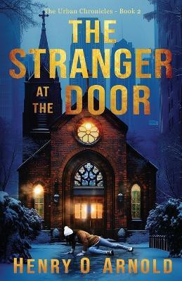 The Stranger at the Door(English, Paperback, Arnold Henry O)