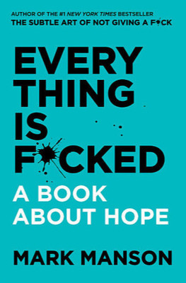 Everything Is F*cked(Paperback, Mark Manson)