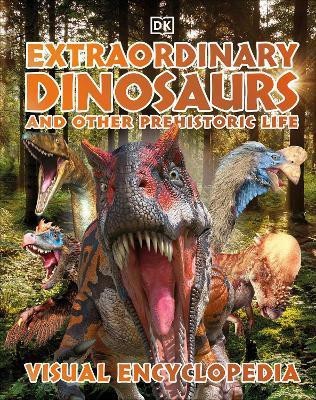 Extraordinary Dinosaurs and Other Prehistoric Life Visual Encyclopedia(English, Hardcover, DK)