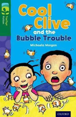 Oxford Reading Tree TreeTops Fiction: Level 12 More Pack C: Cool Clive and the Bubble Trouble(English, Paperback, Morgan Michaela)