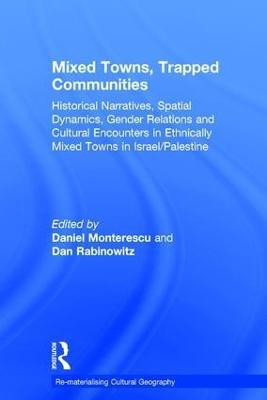 Mixed Towns, Trapped Communities(English, Hardcover, Monterescu Daniel)