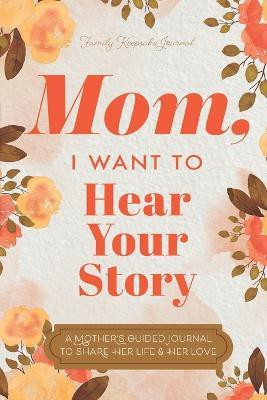 Mom, I Want to Hear Your Story(English, Paperback, Mason Jeffrey)