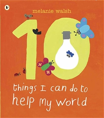 Ten Things I Can Do to Help My World(English, Paperback, Walsh Melanie)