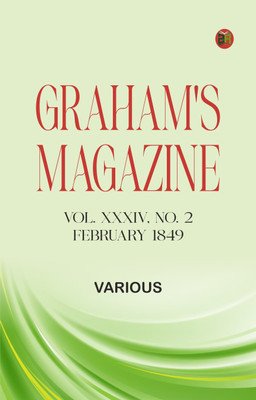 Graham's Magazine, Vol. XXXIV, No. 2, February 1849(Paperback, Various)