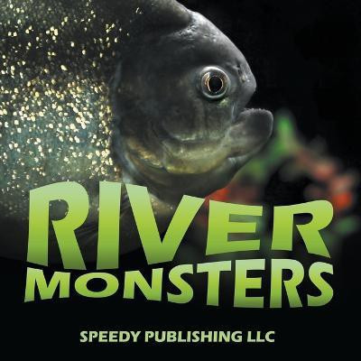 River Monsters(English, Paperback, Speedy Publishing LLC)
