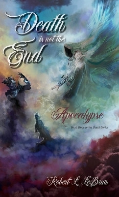 Death Is Not The End(English, Hardcover, Lebrun Robert L)