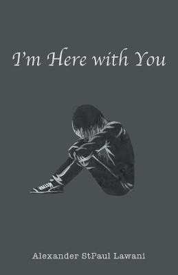 I'm Here with You(English, Paperback, Lawani Alexander Stpaul)